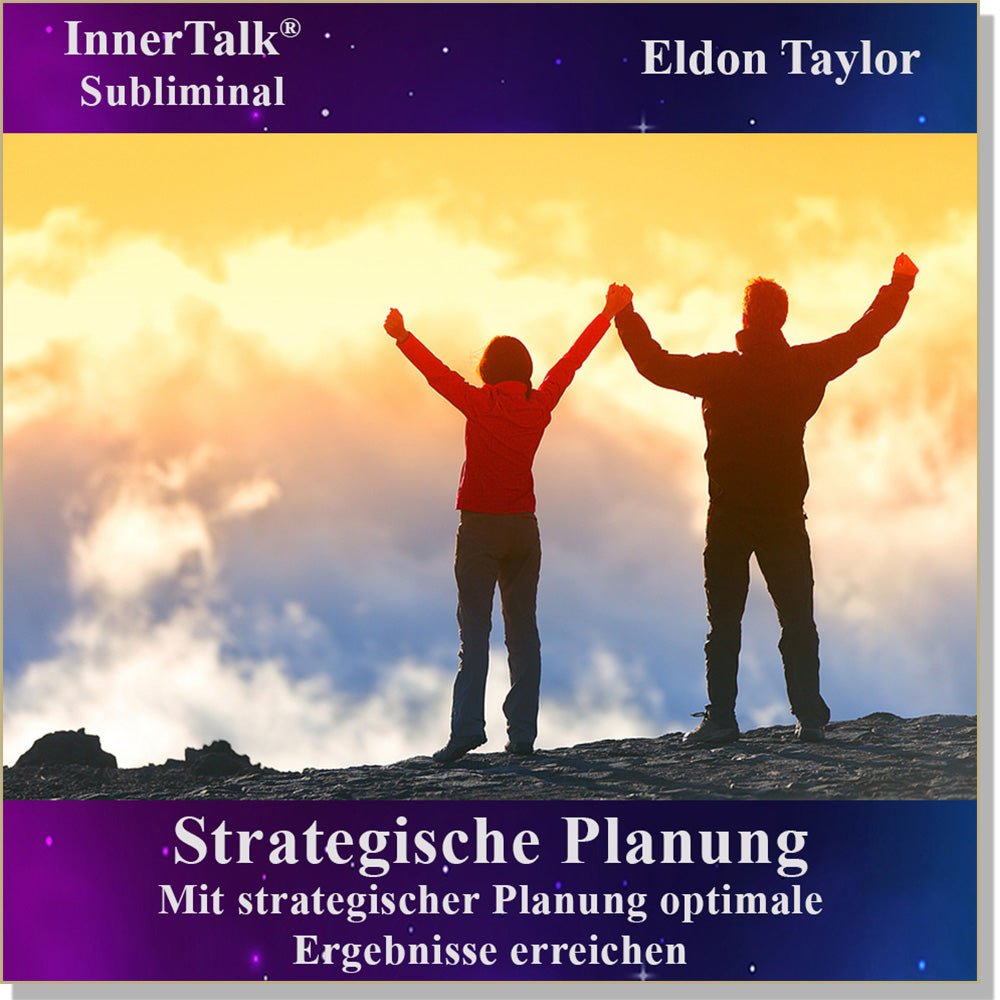 Strategische Planung - Eine InnerTalk Selbstermächtigung / Selbsthilfe Subliminal CD / MP3 – das Beste! Patentiert! Bewährt! Garantiert!