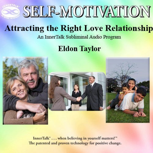 Attracting the Right Love Relationship (InnerTalk subliminal personal empowerment CD and MP3)