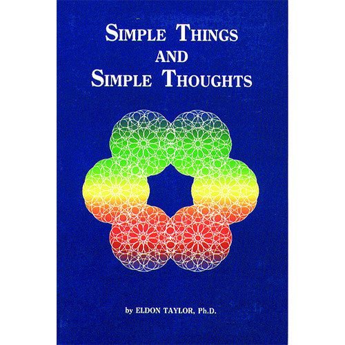 Simple Things and Simple Thoughts by Eldon Taylor